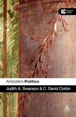 Swanson, Judith A., Corbin, C. David - Aristotle's 'Politics': A Reader's Guide - 9780826484994 - V9780826484994