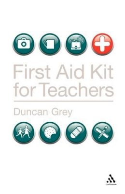 Duncan Grey - First Aid Kit for Teachers (Practical Teaching Guides) - 9780826489623 - V9780826489623