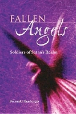 Bernard J. Bamberger - Fallen Angels: Soldiers of Satan's Realm - 9780827607972 - V9780827607972