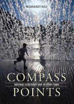 Margaret Silf - Compass Points: Meeting God Every Day at Every Turn - 9780829428100 - KIN0036344