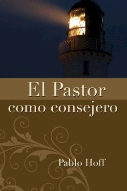 Hoff, Paul; Hoff, Pablo - El pastor como consejero - 9780829706406 - V9780829706406