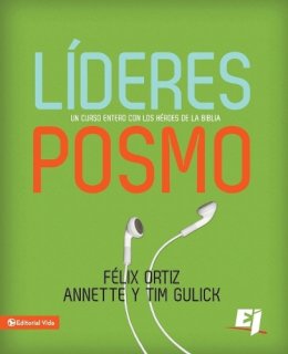 Ortiz, Felix; Gulick, Annette Y Tim - Líderes Posmo: Un año entero con los héroes de la Biblia (Especialidades Juveniles) - 9780829759815 - V9780829759815