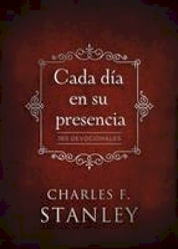 Charles F Stanley (Personal) - Cada Dia En Su Presencia: 365 Devocionales - 9780829767612 - V9780829767612