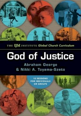 Abraham George - God of Justice: The IJM Institute Global Church Curriculum - 9780830810284 - V9780830810284