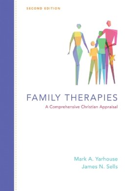 Mark A. Yarhouse - Family Therapies: A Comprehensive Christian Appraisal (Christian Association for Psychological Studies Books) - 9780830828548 - V9780830828548