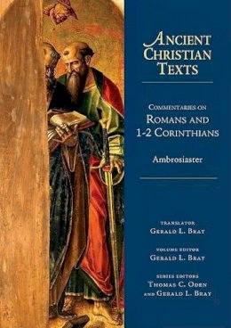 Gerald L. Bray - Commentaries on Romans and 1-2 Corinthians (Ancient Christian Texts) - 9780830829033 - V9780830829033