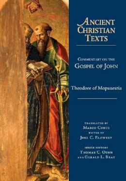 Theodore Of Mopsuestia - Commentary on the Gospel of John (Ancient Christian Texts) - 9780830829064 - V9780830829064