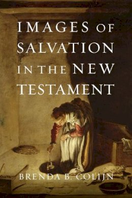 Brenda B. Colijn - Images of Salvation in the New Testament - 9780830838721 - V9780830838721