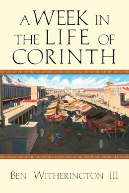 Ben Witherington II - A Week in the Life of Corinth - 9780830839629 - V9780830839629