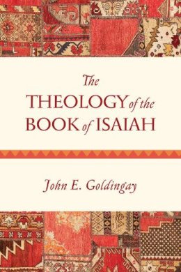 John Goldingay - The Theology of the Book of Isaiah - 9780830840397 - V9780830840397