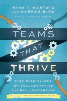 Ryan T. Hartwig - Teams That Thrive – Five Disciplines of Collaborative Church Leadership - 9780830841196 - V9780830841196