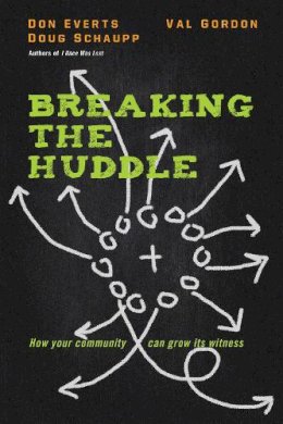 Don Everts - Breaking the Huddle – How Your Community Can Grow Its Witness - 9780830844913 - V9780830844913