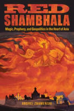 Andrei A. Znamenski - Red Shambhala - 9780835608916 - V9780835608916