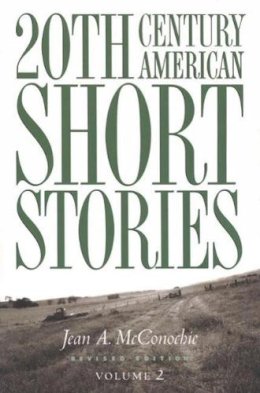 McConochie - 20th Century American Short Stories, Revised Edition, Volume 2 - 9780838448519 - V9780838448519