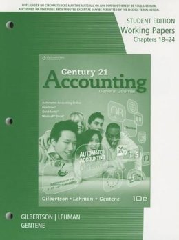 Gilbertson, Claudia Bienias; Lehman, Mark W; Harmon-Gentene, Debra - Working Papers, Chapters 18-24 for Gilbertson/Lehman/Gentene's Century 21 Accounting: General Journal, 10th - 9780840065483 - V9780840065483