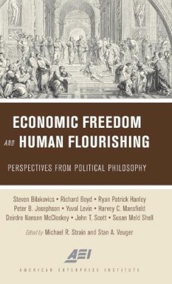 . Ed(S): Strain, Michael R; Veuger, Stan A - Economic Freedom and Human Flourishing: Perspectives from Political Philosophy - 9780844750019 - V9780844750019