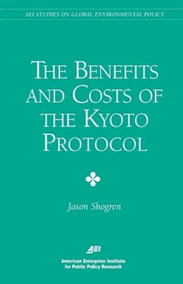 Jason F. Shogren - Benefits & Costs of the Kyoto Protocol - 9780844771342 - V9780844771342