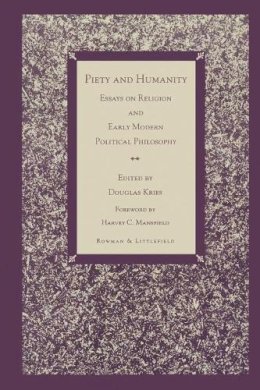 (Edited By Douglas Kries) - Piety and Humanity: Essays on Religion in Early Modern Political Philosophy - 9780847686193 - KSG0034611