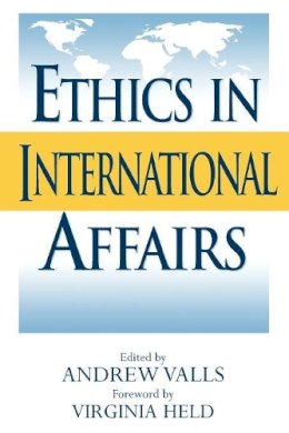 Andrew . Ed(S): Valls - Ethics in International Affairs: Theories and Cases - 9780847691579 - V9780847691579