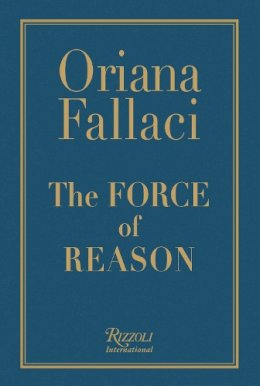 Oriana Fallaci - The Force of Reason - 9780847827534 - V9780847827534