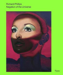 Marcus Steinway - Richard Phillips: Negation of the Universe - 9780847843909 - V9780847843909