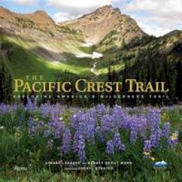 Mark Larabee - The Pacific Crest Trail: Exploring America's Wilderness Trail - 9780847849765 - V9780847849765