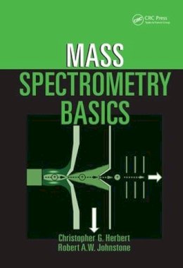 Herbert, Christopher G.; Johnstone, Robert  A. W. - Mass Spectrometry Basics - 9780849313547 - V9780849313547