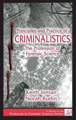 Keith Inman - Principles and Practice of Criminalistics: The Profession of Forensic Science - 9780849381270 - V9780849381270