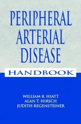 . Ed(S): Hiatt, William R.; Regensteiner, Judith G.; Hirsch, Alan T. - Peripheral Arterial Disease Handbook - 9780849384134 - V9780849384134