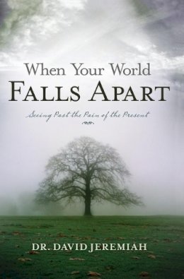 Dr. David Jeremiah - When Your World Falls Apart - 9780849904363 - V9780849904363