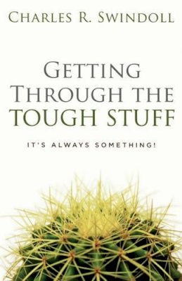 Dr Dr Charles R Swindoll - Getting Through the Tough Stuff - 9780849913204 - V9780849913204