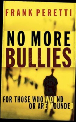 Frank Peretti - No More Bullies - 9780849943362 - V9780849943362