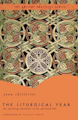 Osb Sister Joan Chittister - The Liturgical Year (Ancient Practices) - 9780849946073 - V9780849946073