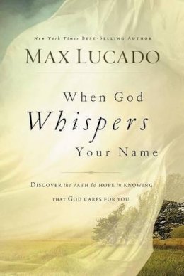 Max Lucado - When God Whispers Your Name - 9780849947100 - V9780849947100