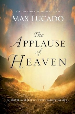 Max Lucado - Applause Of Heaven - 9780849947506 - V9780849947506