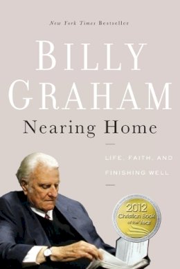 Billy Graham - Nearing Home - 9780849964824 - V9780849964824