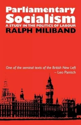 Ralph Miliband - Parliamentary Socialism - 9780850361353 - V9780850361353