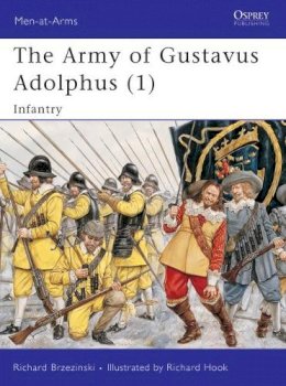 Richard Brzezinski - The Army of Gustavus Adolphus, 1:  Infantry - 9780850459975 - V9780850459975