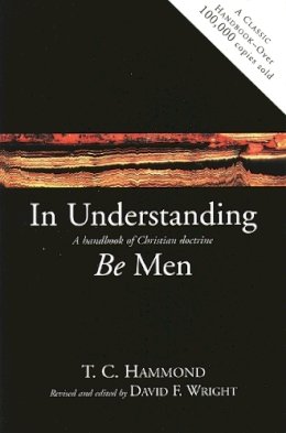 T C Hammond - In Understanding Be Men - 9780851105673 - V9780851105673