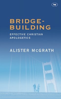 A Mcgrath - Bridge-building: Effective Christian Apologetics - 9780851109695 - V9780851109695