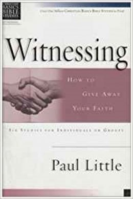 Paul Little - CBBS: Witnessing: How to Give Away Your Faith (Christian Basics Bible Studies) - 9780851113814 - V9780851113814