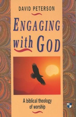 David Peterson - Engaging With God - 9780851114286 - V9780851114286