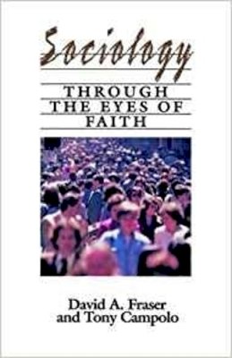 David A Fraser - Sociology Through the Eyes of Faith - 9780851114309 - V9780851114309