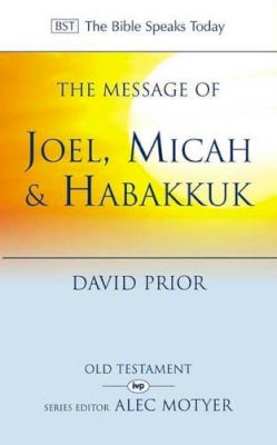 David Prior - The Message of Joel, Micah, Habakkuk - 9780851115863 - V9780851115863