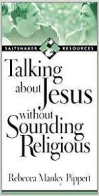 Rebecca Manley Pippert - Talking About Jesus Without Sounding Religious (Saltshaker Resources) - 9780851117881 - V9780851117881