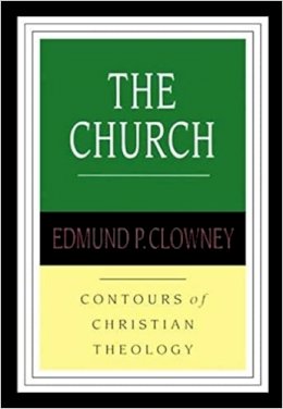 Edmund P Clowney - The Church (Contours of Christian Theology) - 9780851118932 - V9780851118932