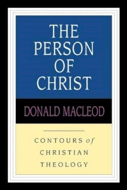 Donald Macleod - Person of Christ (Contours of Christian Theology) - 9780851118963 - V9780851118963