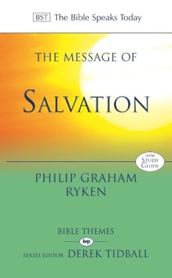 Philip Graham Ryken - The Message of Salvation: The Lord Our Help (The Bible Speaks Today) - 9780851118970 - V9780851118970