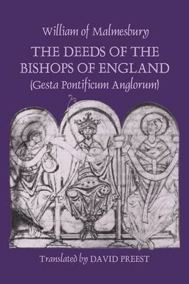 William Of Malmesbury - The Deeds of the Bishops of England [Gesta Pontificum Anglorum] by William of Malmesbury (Ecclesiastical History/Religion) - 9780851158846 - V9780851158846