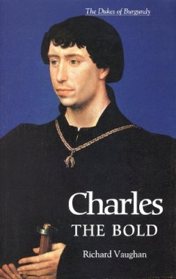 Richard Vaughan - Charles the Bold - 9780851159188 - V9780851159188